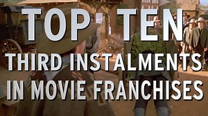 It's rare that a movie franchise can stay fresh three films in... all of the films on our Top 10 Third Instalments in Movie Franchises quickie did though! | WatchMojo