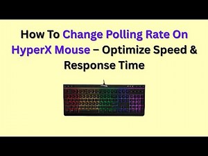 How To Change Polling Rate On HyperX Mouse – Optimize Speed & Response Time