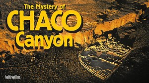 The Mystery of Chaco Canyon