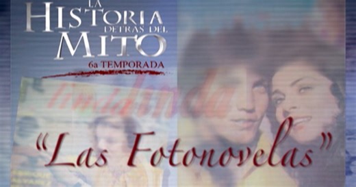 La Historia Detrás del Mito - Fotonovelas