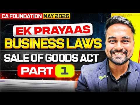 Sale of Goods Act, 1930 | CA Foundation May 2026 | Business Laws | CA CS Shantam Gupta