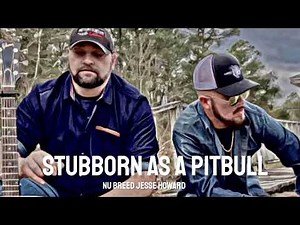 nu Breed Jesse Howard stubborn as a pitbull lyrics