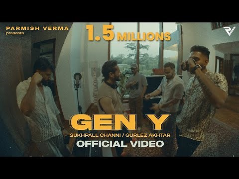 GEN Y (Official Video) : Sukhpall Channi | Gurlez Akhtar | Parmish Verma Films