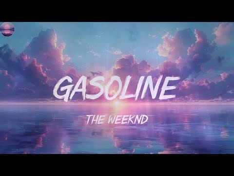 The Weeknd - Gasoline (Lyrics)