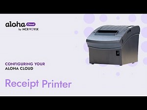 Configuring the Receipt Printer | Aloha Cloud Self-Install Series by NCR Voyix