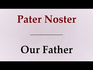 THE LORD'S PRAYER in Latin