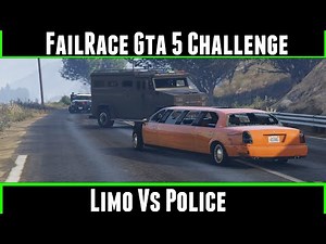 FailRace Gta 5 Challenge Limo Vs Police
