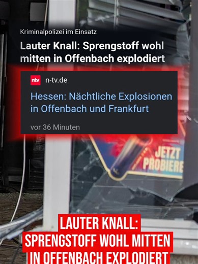 🛑Absolute Eilmeldung aus Hessen: In Offenbach und Frankfurt hat es in der Nacht innerhalb weniger Minuten zwei schwere Explosionen gegeben. In der Offenbacher Innenstadt kam es gegen 4.45 Uhr an einer Bar zu einer mutmaßlich vorsätzlich herbeigeführten Sprengstoffexplosion. Zeugen berichteten von einem extrem lauten Knall und Feuerschein am Tatort. Durch die Wucht der Explosion gingen Schaufensterscheiben der Bar sowie eines gegenüberliegenden Cafés zu Bruch. Nach bisherigen Erkenntnissen wurd