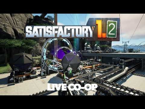 BIG Push Toward the End - Satisfactory 1.2! | Co-Op Factory Building Live