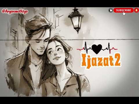 Ijazat 2 (official song) | New romantic song |