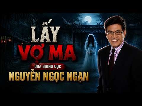 Lấy vợ ma | Truyện Ma Nguyễn Ngọc Ngạn Mới Nhất #layvoma #nganstory