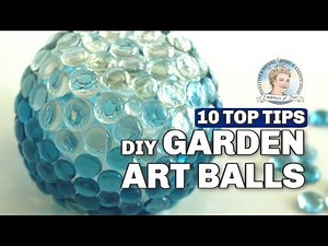 Top 10 Tips for Making Decorative Garden Art Balls