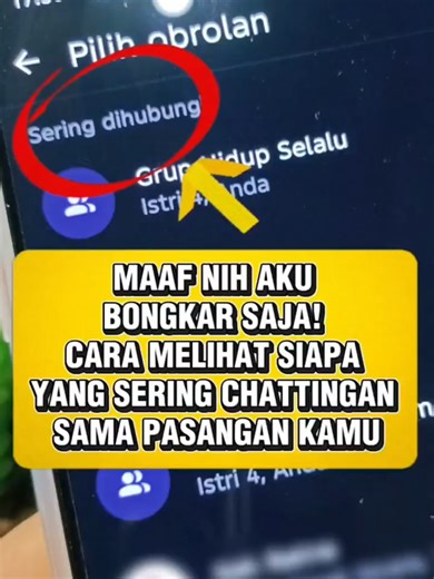 maaf nih aku bongkar saja! cara melihat siapa yang sering chattingan sama pasangan kamu #trikandroid #tipsdantrik #tutorial #tutorialhp #android #iphone
