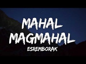 Esremborak - Mahal Magmahal (Lyrics)