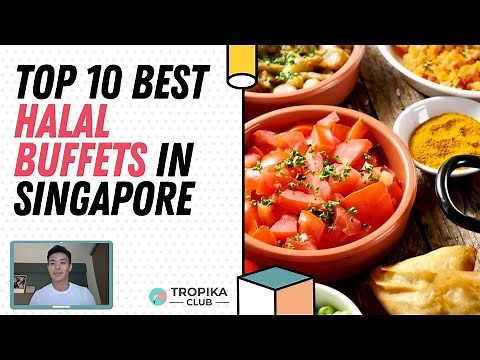 Top 10 Best Halal Buffets in Singapore