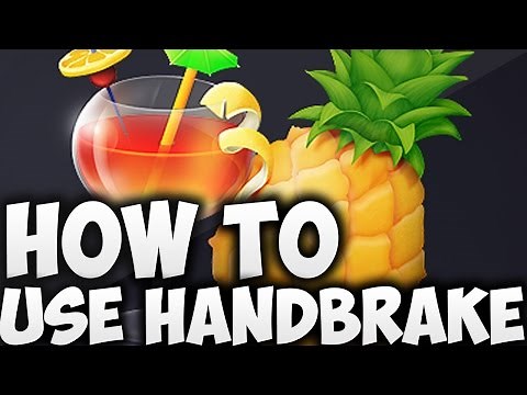 How to use Handbrake (tutorial)