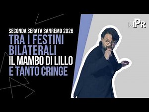 Dai festini bilaterali fino a Lillo 🥳 Commento alla seconda serata di Sanremo 2026 | Sanremini | IPR