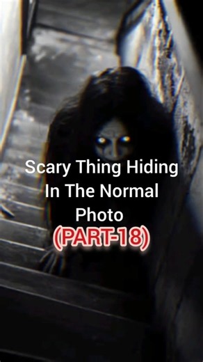 Scary Thing Hiding In The Normal Photo😨(Part-18) #ytshorts #horror #scary #bloodyfear #newyoutuber