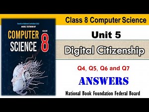 Class 8 Computer UNIT 5 Q4 Q5 Q6 Q7 Answers | NBF Class 8 Computer | Digital Citizenship | FBISE