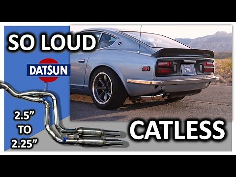 CATLESS STAINLESS EXHAUST ON THE DATSUN 280Z | 2.5 inch Straight Pipe Twice Pipes JUST THE NOISE