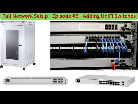 Full UniFi Network Setup - Episode #5 - Adding UniFi Switches