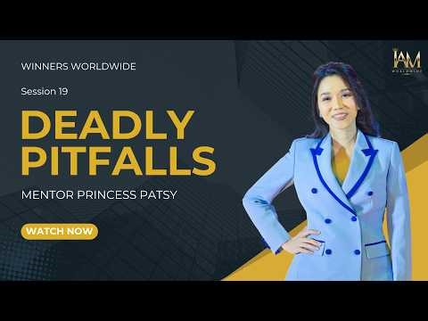 Session 19 : DEADLY PITFALLS by Mentor Princess Patsy