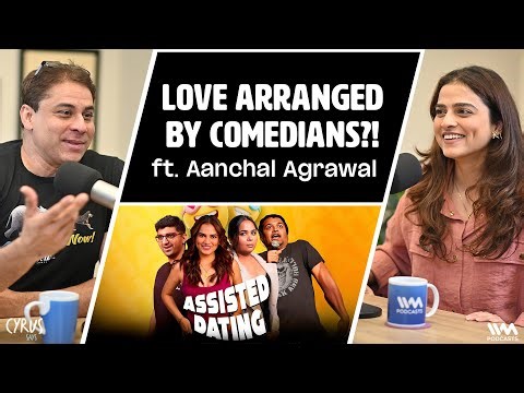 Arranged Marriage to ‘Assisted Dating’ – Aanchal Agrawal.