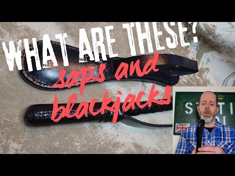 What are these saps and blackjacks