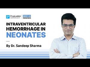 Intraventricular Hemorrhage in Neonates | Pediatrics SS & Residency by Dr. Sandeep sharma