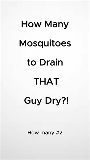 How many mosquitoes would it take to drain all your blood? #quiz #absurdfacts