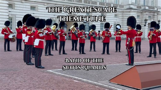 The Great Escape Theme Tune #bandofthescotsguards #militaryband #thegreatescape #buckinghampalace #london | Donna Sharene
