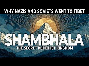 SHAMBHALA: The SECRET Buddhist Kingdom Hidden in the Himalayas