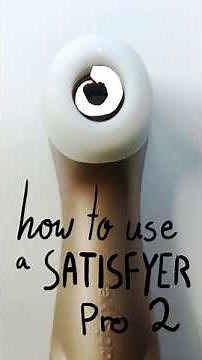 How to use a Satisfyer Pro 2