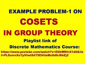 COSETS || EXAMLE PROBLEM || GROUP THEORY || LEFT COSET || RIGHT COSET || DISCRETE MATHEMATICS ||
