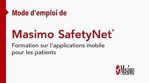 Mode d’emploi : Formation à l'application mobile pour les patients, Masimo SafetyNet™