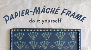 How To: Make A Cardboard and Paper Mâché Frame