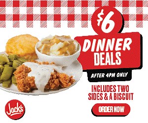Satisfy your appetite and wallet with our $6 dinners, each with two sides and a biscuit. | Jack's