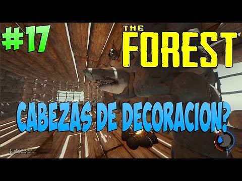 ★THE FOREST★ - EP 17 - Cabezas Como Trofeos Para decorar paredes!! - Gameplay Español