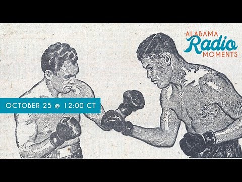 Alabama Radio Moments: The 1938 Joe Louis v. Max Schmeling Boxing Match