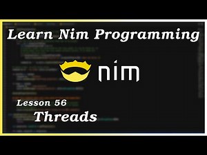 Threads - Nim Tutorial (Part 56)