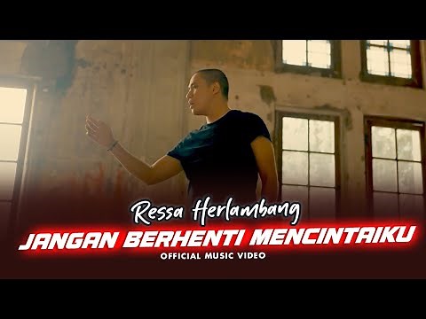 Ressa Herlambang - Jangan Berhenti Mencintaiku (Official Music Video)