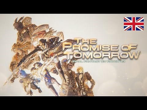 FINAL FANTASY XIV Patch 7.3 - The Promise of Tomorrow
