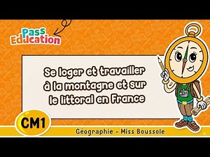 Se loger et travailler à la montagne et sur le littoral en France Cm1 Leçon, Exercices, Evaluations