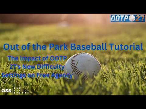Out of the Park Baseball Tutorial - OOTP 27 Difficulty Settings and Free Agency