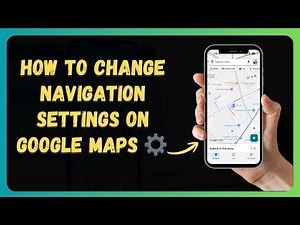 How to Change Navigation Settings on Google Maps ⚙️ [New 2026 Update]