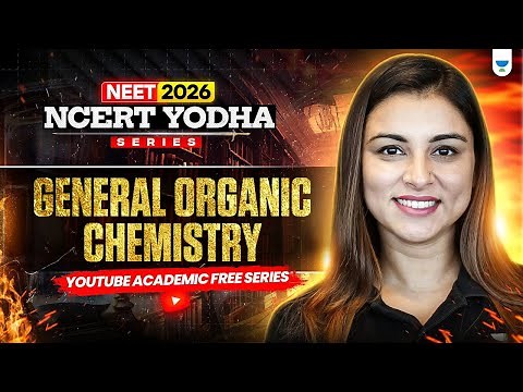 General Organic Chemistry for NEET 2026 🔥 | Chemistry One Shot LIVE | NCERT Yodha | Anushka Mam