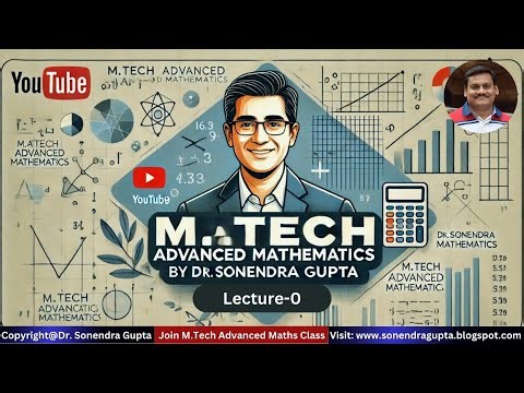 || Lecture 0 || MTech Advanced Maths || Dr Sonendra Gupta ||