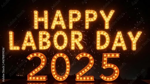 Bright illuminated marquee sign celebrates Happy Labor Day 2025 with sparkling festive lights