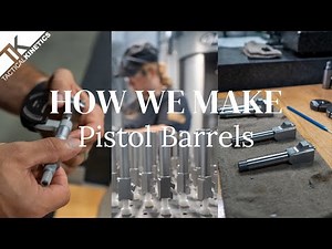 How We Make Pistol Barrels