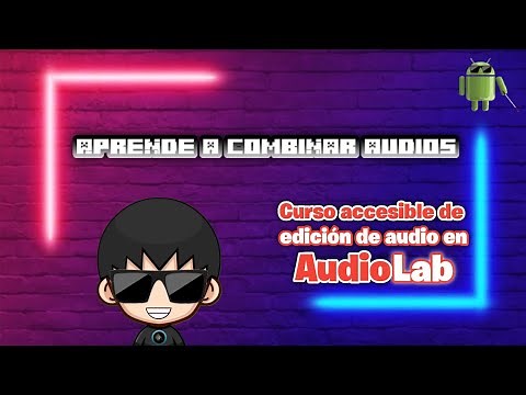 Aprende a combinar audios - Curso accesible de edición de audio en AudioLab #2